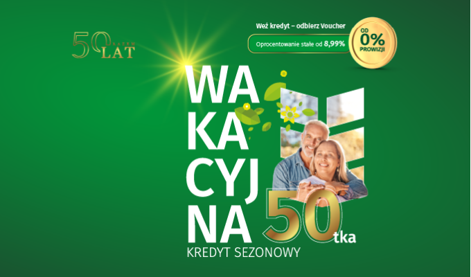 Baner z napisem Kredyt sezonowy Wakacyjna 50 tka. Weź kredyt - odbierz Voucher. Oprocentowanie stałe od 8,99%. Od 0 % prowizji.